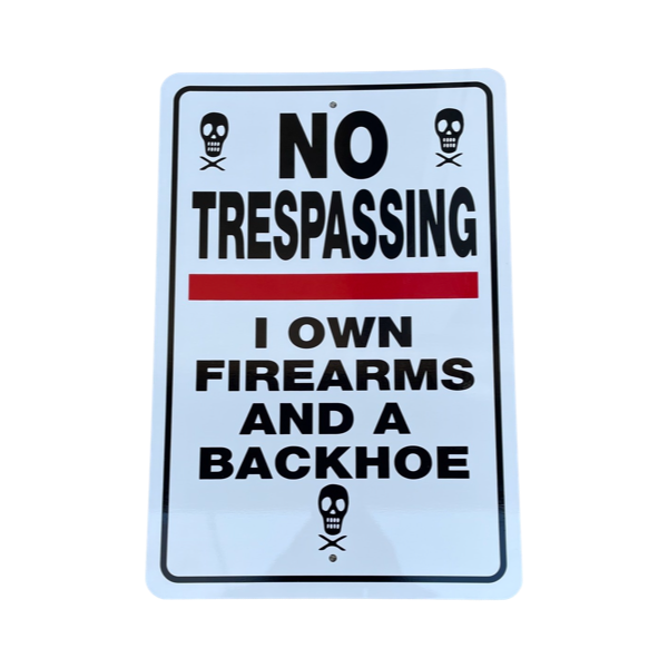 No Trespassing I own Firearms Sign Aluminum 12 in X 18 in #146000