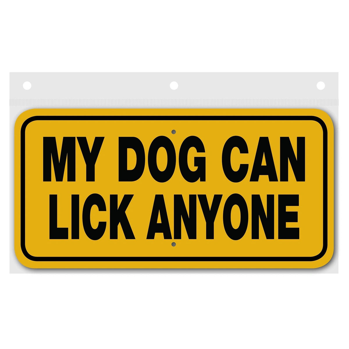 My Dog Can Lick Anyone Sign Aluminum 6 in X 12 in #3444448