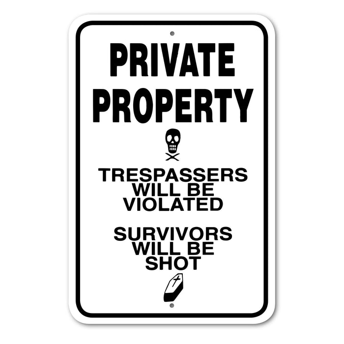Private Property - Trespassers Will Be Violated Sign Aluminum 12 in x 18 in #146709