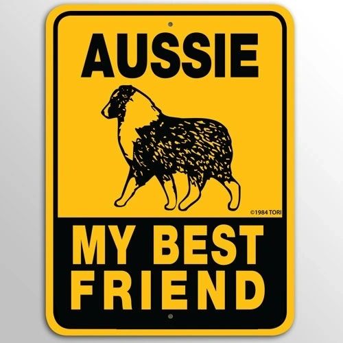 Aussie My Best Friend Sign Aluminum 9 in X 12 in #566MBF
