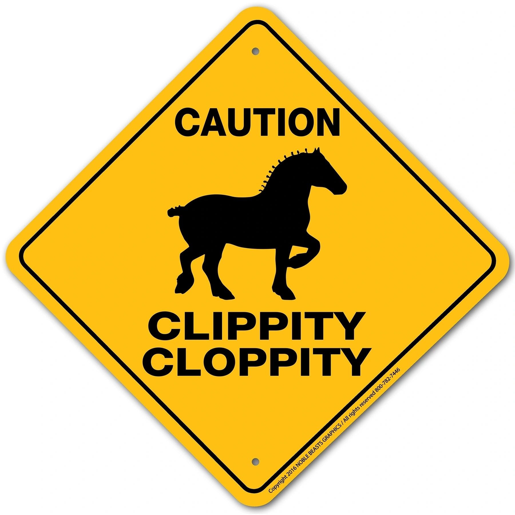 Caution Clippity Cloppity (Percheron) Sign Aluminum
