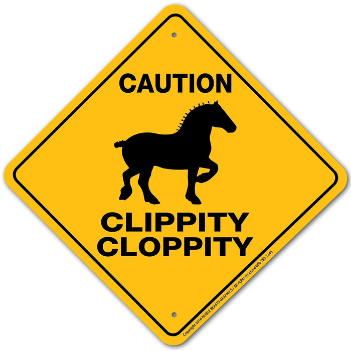 Caution Clippity Cloppity (Percheron) Sign Aluminum 12 in X 12 in #21680