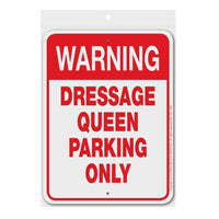 Warning Dressage Queen Parking Only Sign Aluminum 9 in X 12 in #3245397