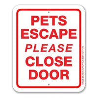 Pets Escape Please Close Door Sign Aluminum 5 in X 6 in #3643115