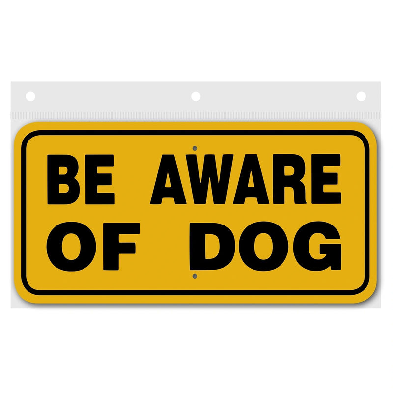 Be Aware Of Dog Sign Aluminum 6 in X 12 in #3444444