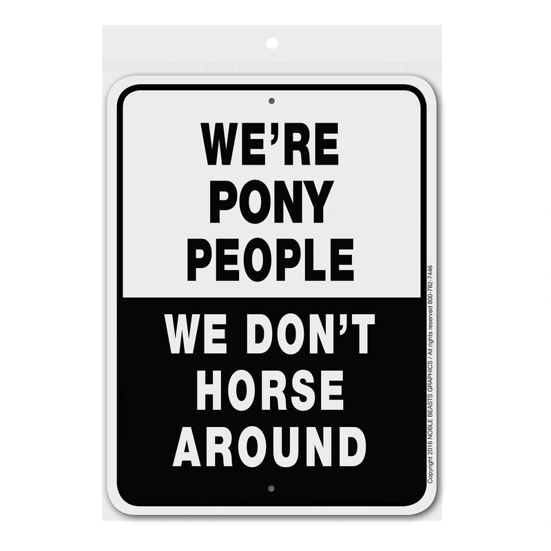 We're Pony People Sign Aluminum 9 in X 12 in #3245399