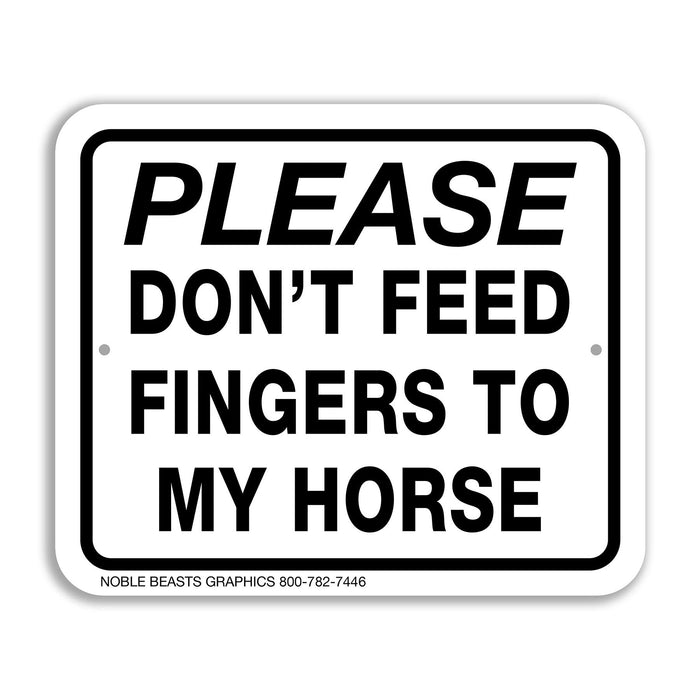 Plese Don't Feed Fingers to My Horse Sign Aluminum 5 in X 6 in #3643110