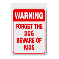 Warning Forget the Dog Beware of Kids Sign Aluminum 9 in X 12 in #3245380