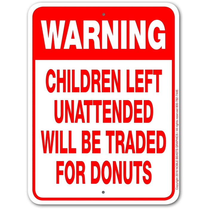 Warning Children Left Unattended.. Donuts Sign Aluminum 9 in X 12 in #3245377