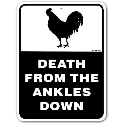 Death From The Ankles Down (Rooster) Sign Aluminum 9 in X 12 in #32090048