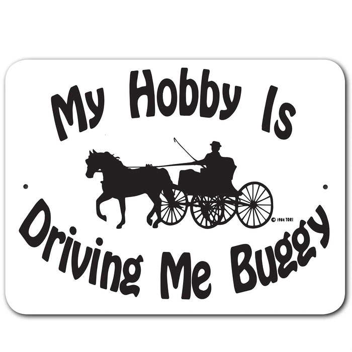 My Hobby Is Driving Me Buggy Sign Aluminum 12 in X 9 in #3245374