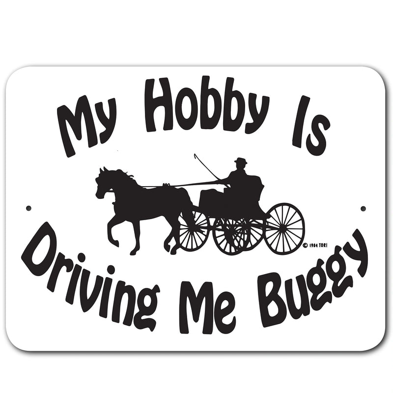 My Hobby Is Driving Me Buggy Sign Aluminum 12 in X 9 in #3245374