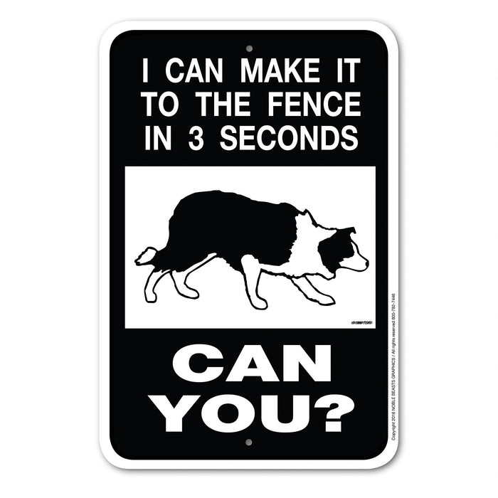I Can Make It to the Fence Stockdog Sign Aluminum 12 in x 18 in #146430