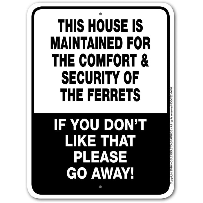 House Maintained for the Comfort and Security - Ferrets Sign Aluminum 9 in X 12 in #3245403
