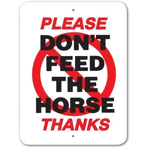Please Don't Feed The Horse Thanks Sign Aluminum 9 in X 12 in #3245307