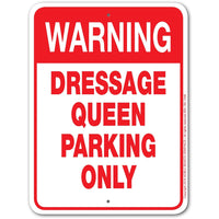 Warning Dressage Queen Parking Only Sign Aluminum 9 in X 12 in #3245397