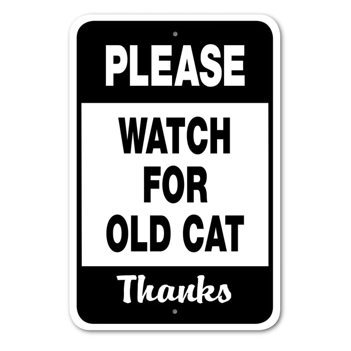 Please Watch for Old Cat Sign Aluminum 12 in x 18 in #146698