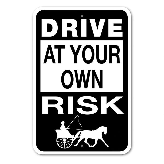 Drive At Your Own Risk Sign Aluminum 12 in X 18 in #146692D