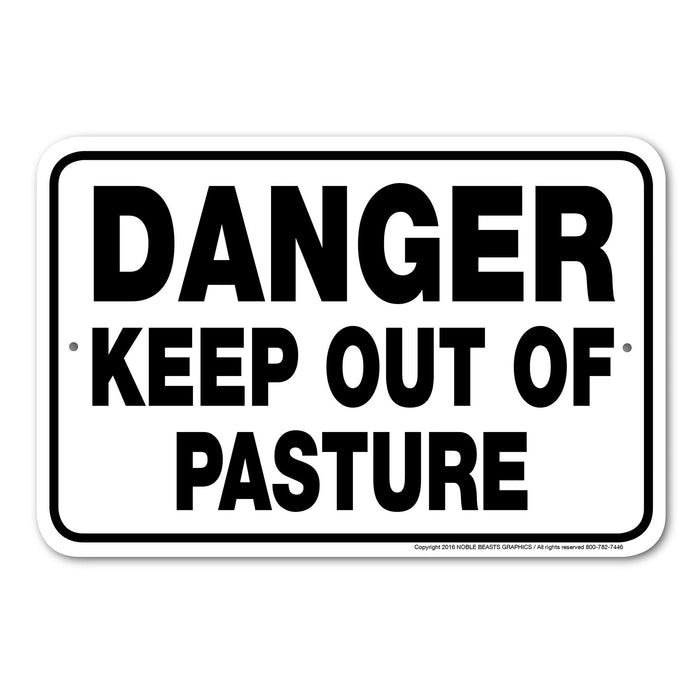 Danger Keep Out of Pasture Sign Aluminum 12 in x 18 in #146668