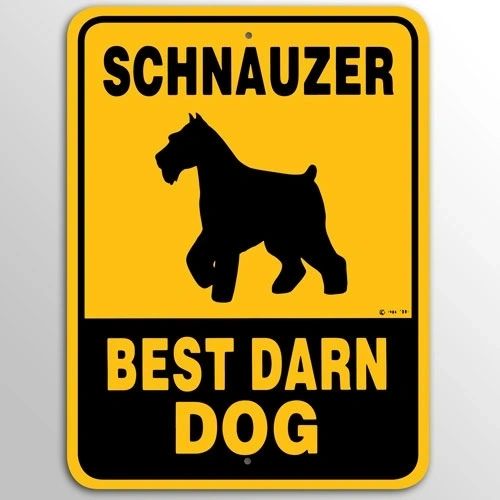 Best Darn Dog Schnauzer Sign Aluminum 12 in X 9 in #96003023
