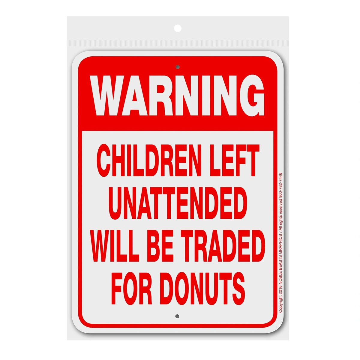 Warning Children Left Unattended.. Donuts Sign Aluminum 9 in X 12 in #3245377