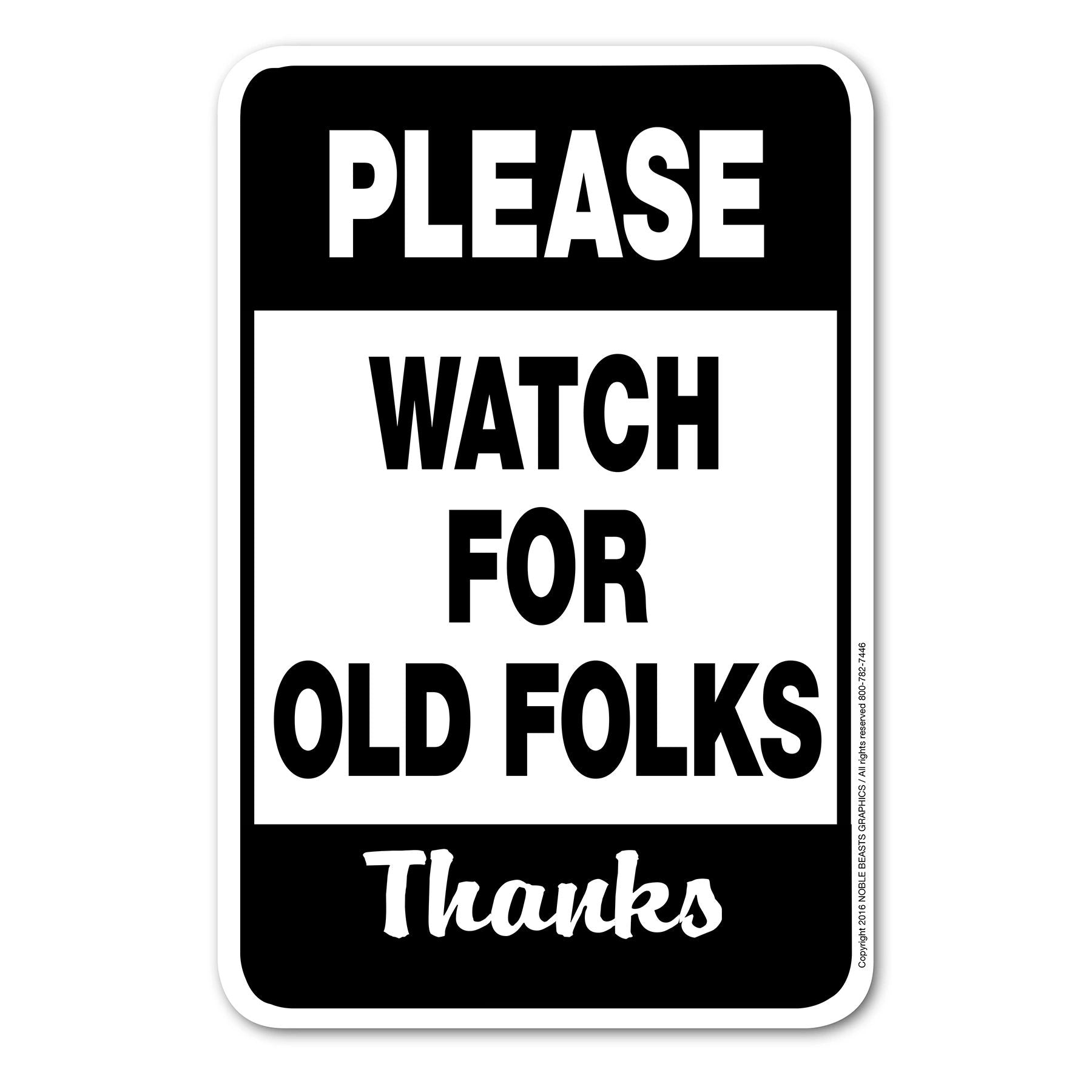 WATCH FOR OLD FOLKS Thanks signage