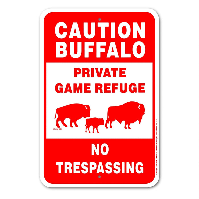 Caution Buffalo - Privte Game Refuge Sign Aluminum 12 in X 18 in #146690BUF