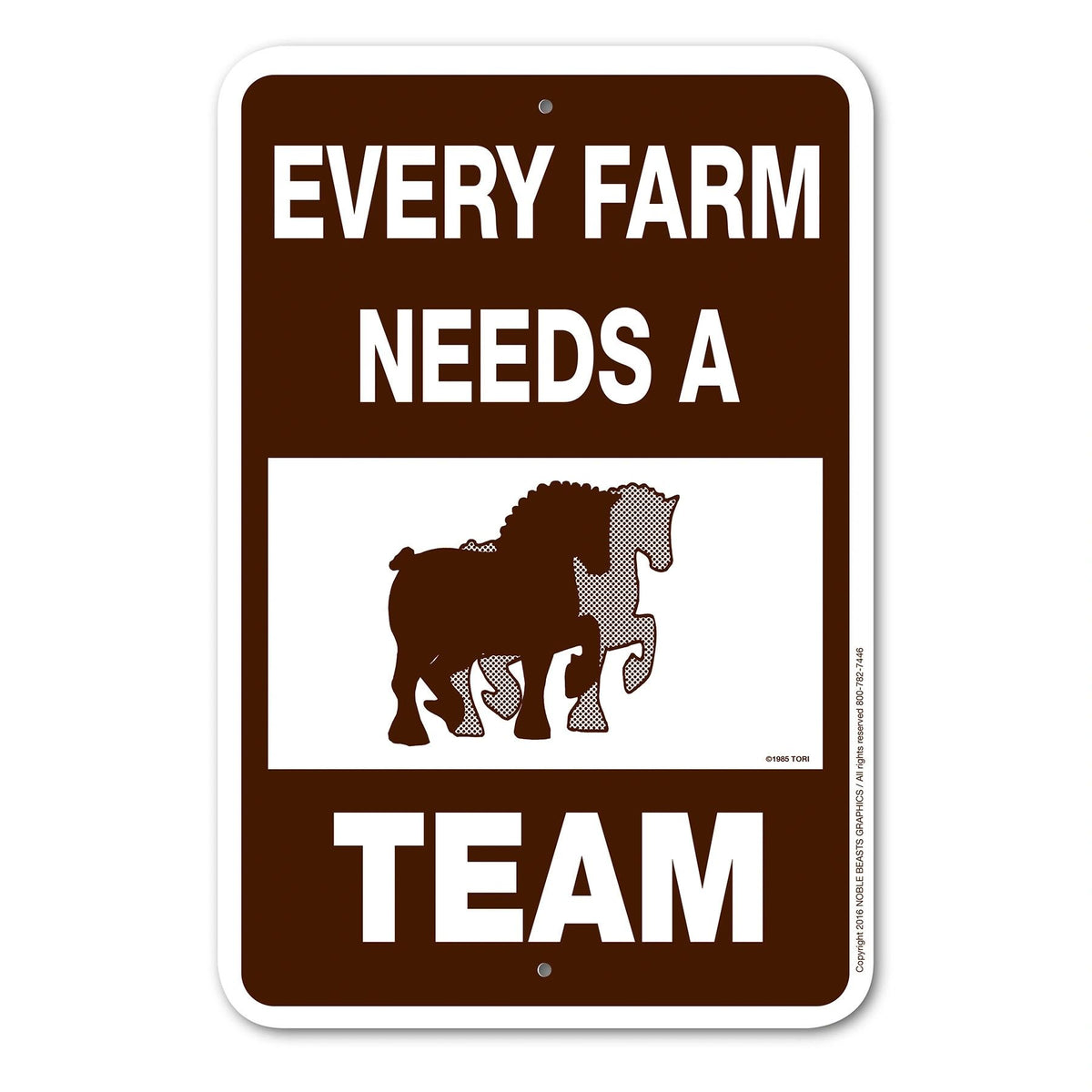 Every Farm Needs a Team Sign Aluminum 12 in x 18 in #146697