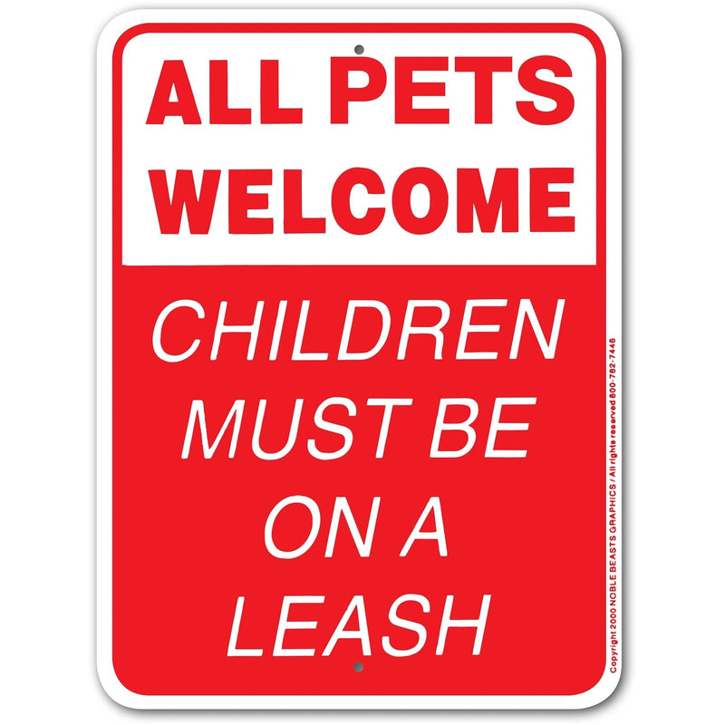 All Pets Welcome - Children Must be on a Leash Sign Aluminum 9 in X 12 in #3245316