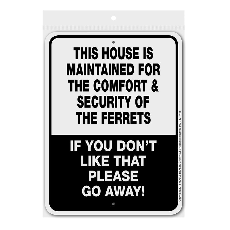 House Maintained for the Comfort and Security - Ferrets Sign Aluminum 9 in X 12 in #3245403