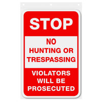 Stop No Hunting or Trespassing Violators Will Be prosecuted Sign Aluminum 12 in X 18 in #146725