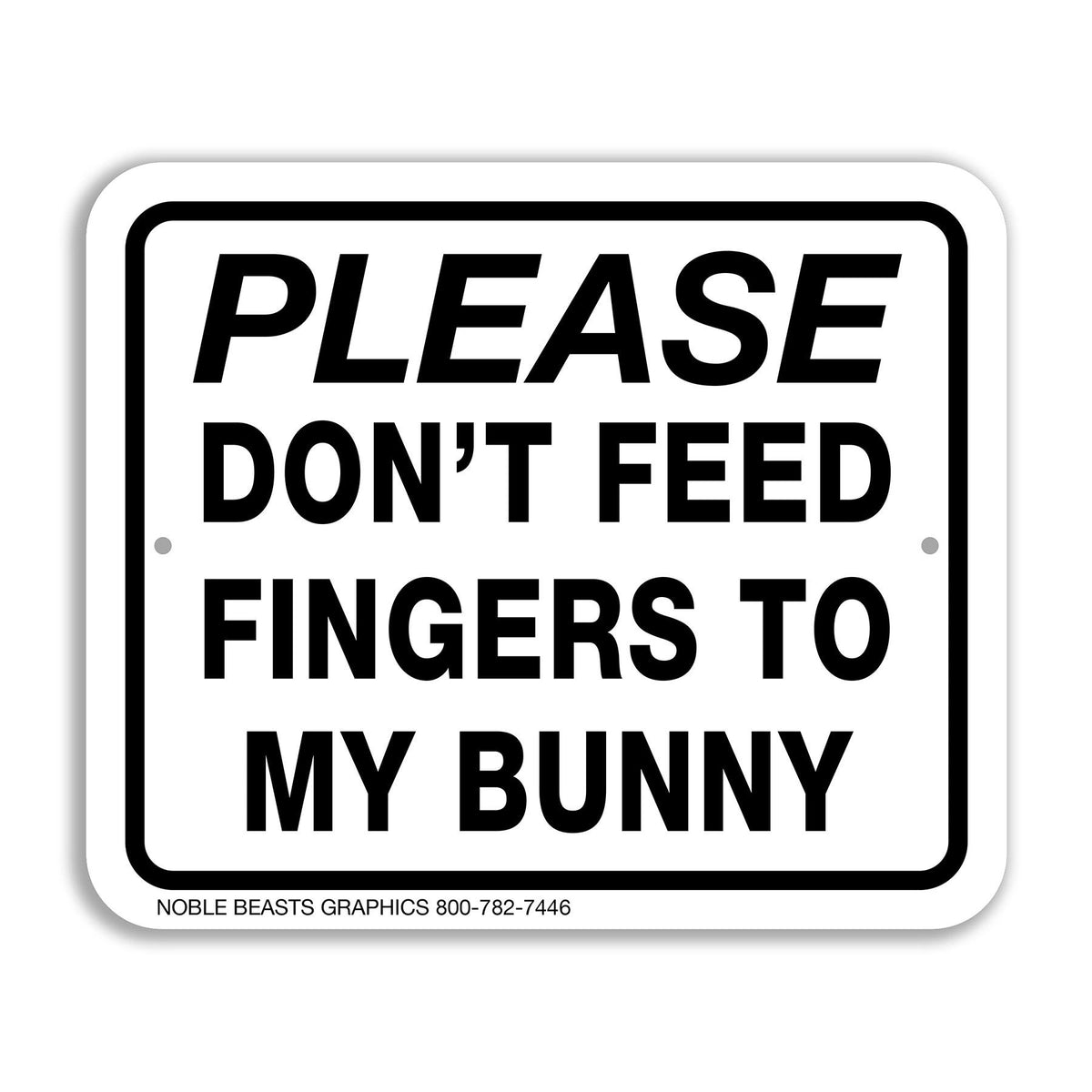 Plese Don't Feed Fingers to My Bunny Sign Aluminum 5 in X 6 in #3643106