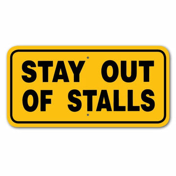 Yellow Aluminum sign with black text 'STAY OUT OF STALLS' on a white background