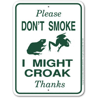 Please Don't Smoke I Might Croak Sign Aluminum 12 in X 9 in #3245306