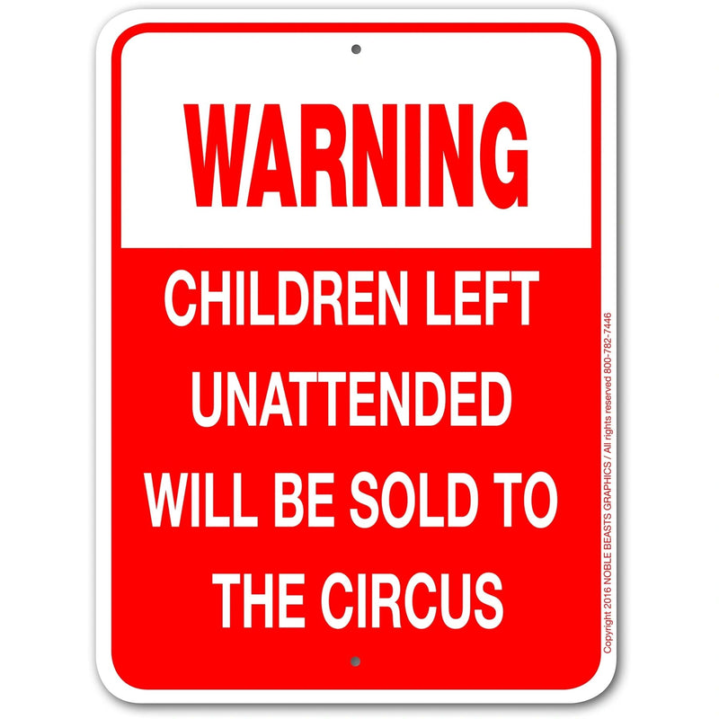 Warning Children Left Unattended.. Circus Sign Aluminum 9 in X 12 in #3245376