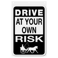 Drive At Your Own Risk Sign Aluminum 12 in X 18 in #146692D