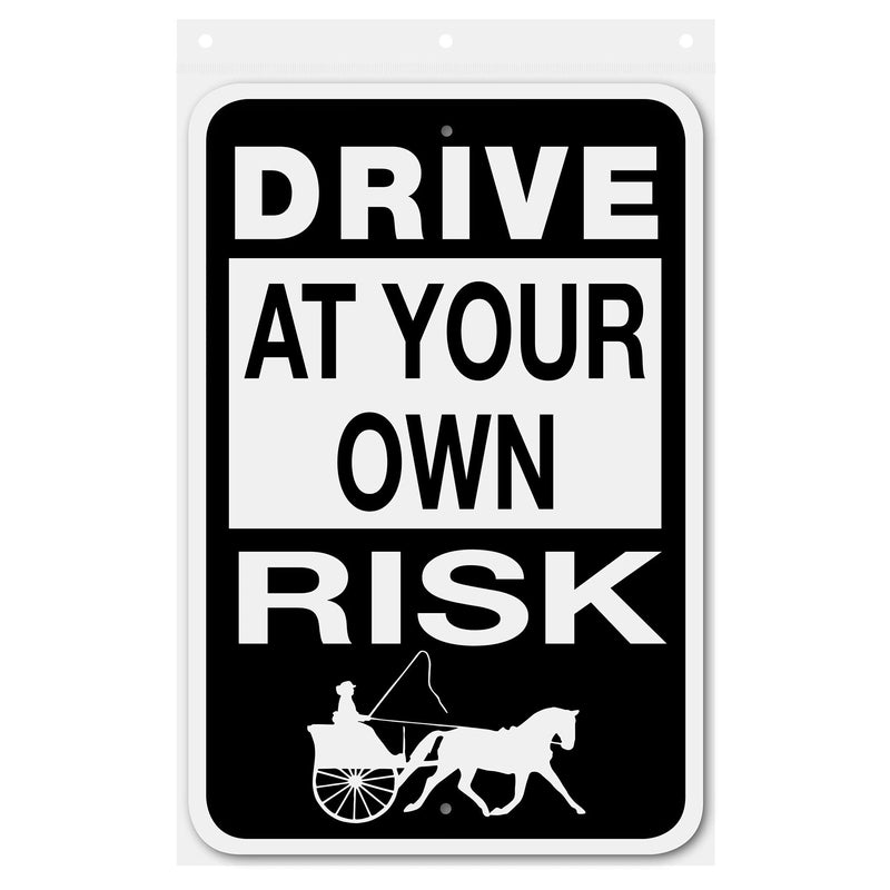 Drive At Your Own Risk Sign Aluminum 12 in X 18 in #146692D