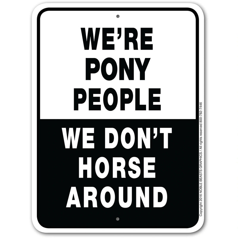 We're Pony People Sign Aluminum 9 in X 12 in #3245399