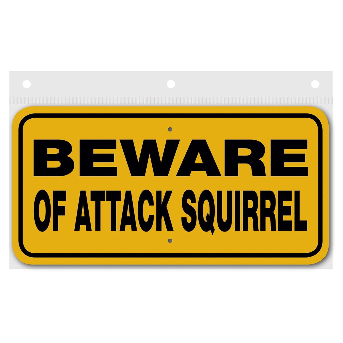 Beware of Attack Squirrel Sign Aluminum 6 in X 12 in #2021902