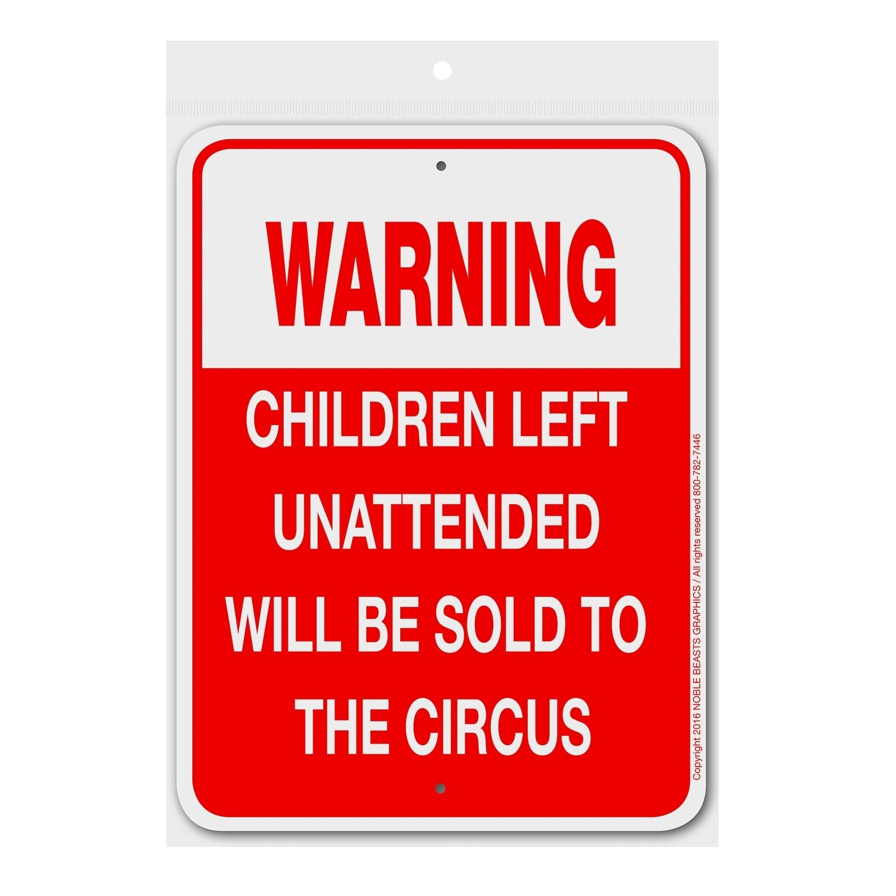 WARNING  CHILDREN LEFT UNATTENDED WILL BE SOLD TO THE CIRCUS sing board 