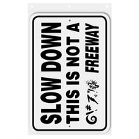 Slow Down This Is Not A Freeway Sign Aluminum 18 in X 12 in #146662