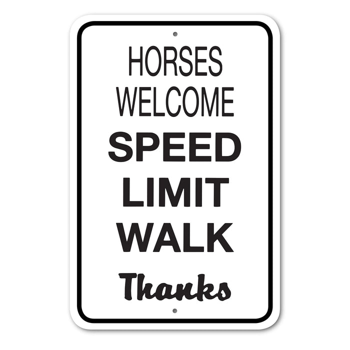 Horses Welcome Speed Limit Walk Sign Aluminum 18 in X 12 in #146686