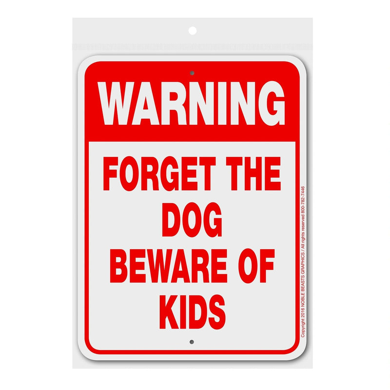 Warning Forget the Dog Beware of Kids Sign Aluminum 9 in X 12 in #3245380