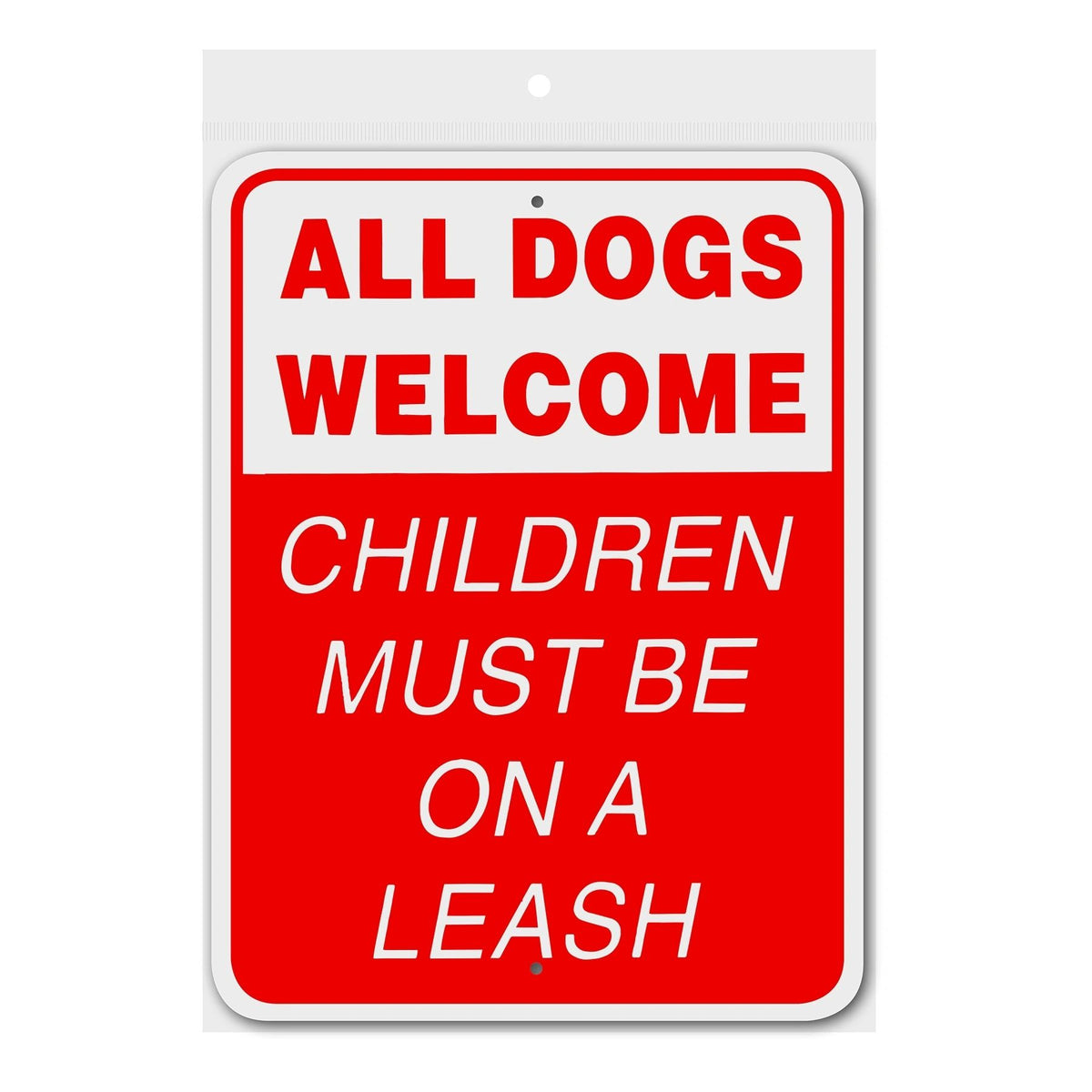 All Dogs Welcome Children Must Be On A Leash Sign Aluminum 9 in X 12 in #3245314