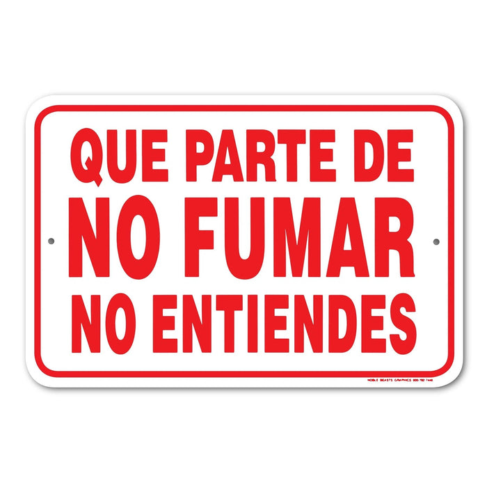 Que Parte De No Fumar No Entiendes Sign Aluminum 12 in x 18 in #146734