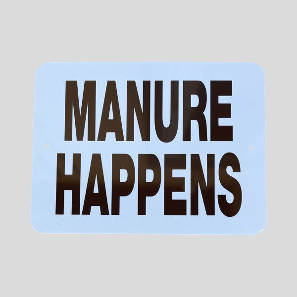 MANURE HAPPENS Aluminum Sign 9 inch X 12 Inch 
