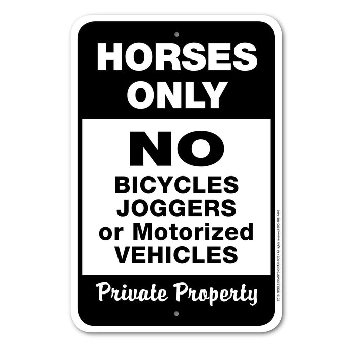 Horses Only No Bicycles Joggers or Motorized Vehicles Sign Aluminum 12 in x 18 in #146743