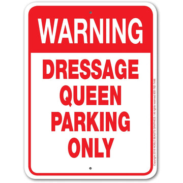 Warning Dressage Queen Parking Only Sign Aluminum 9 in X 12 in #3245397