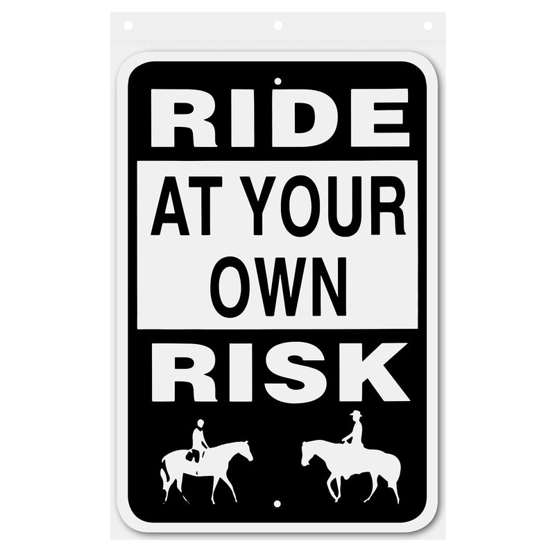 Ride At Your Own Risk Sign Aluminum 12 in X 18 in #146692