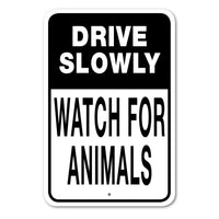 Drive Slowly - Watch For Animals Sign Aluminum 12 in x 18 in #146761